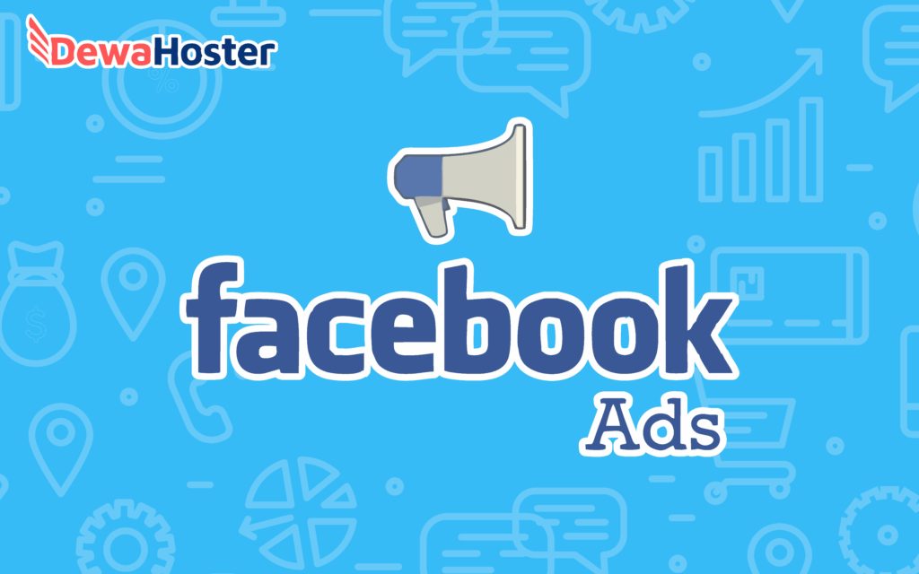 Cara Membuat Facebook Ads Dengan Mudah - DewaHoster